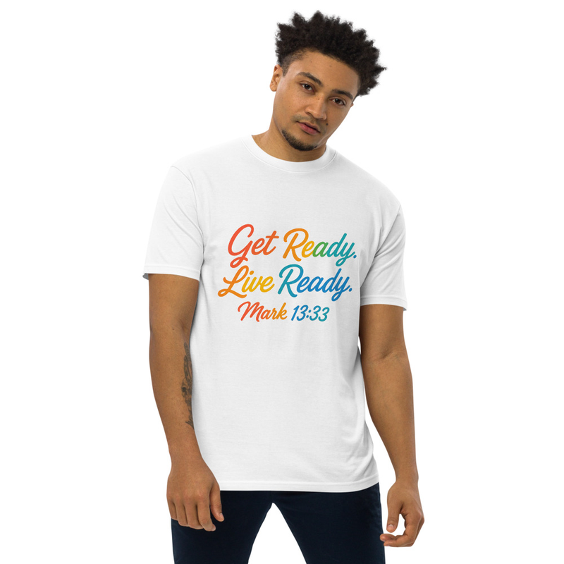 "GET READY LIVE READY" Men’s premium heavyweight tee