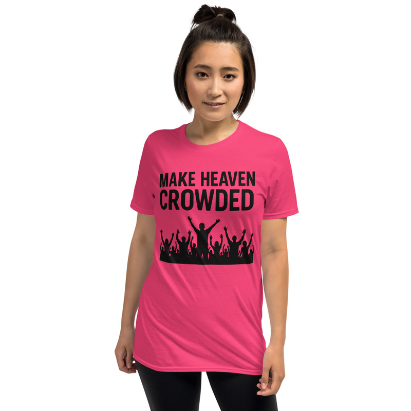 "MAKE HEAVEN CROWDED" Short-Sleeve Unisex T-Shirt