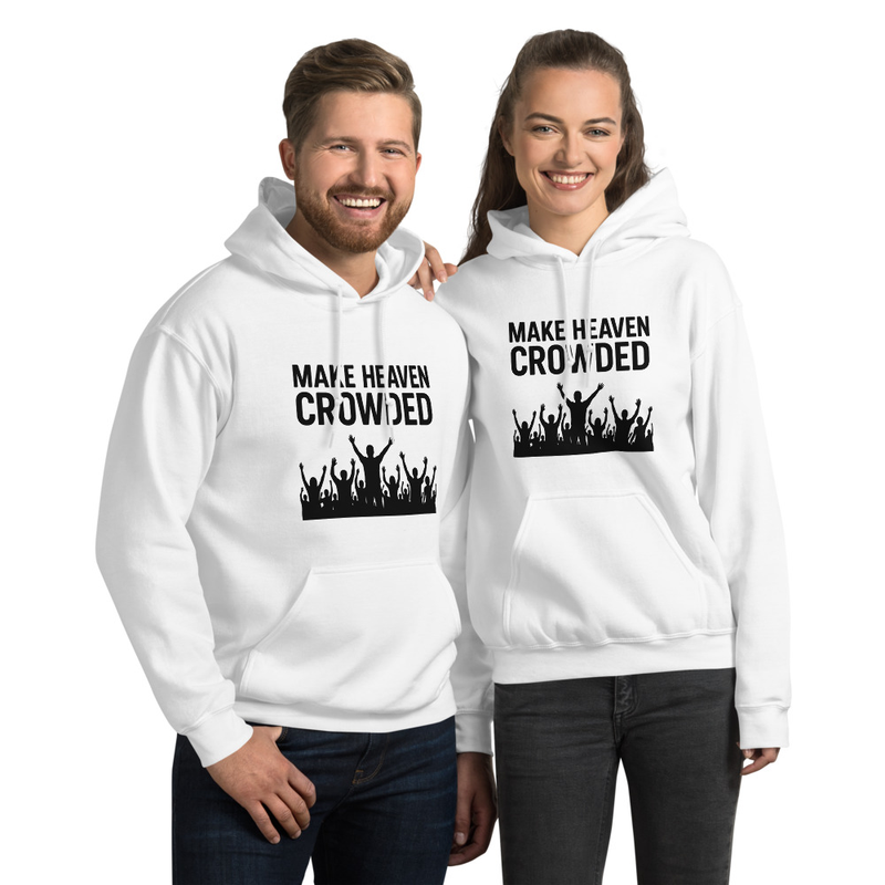 "MAKE HEAVEN CROWDED" Unisex Hoodie