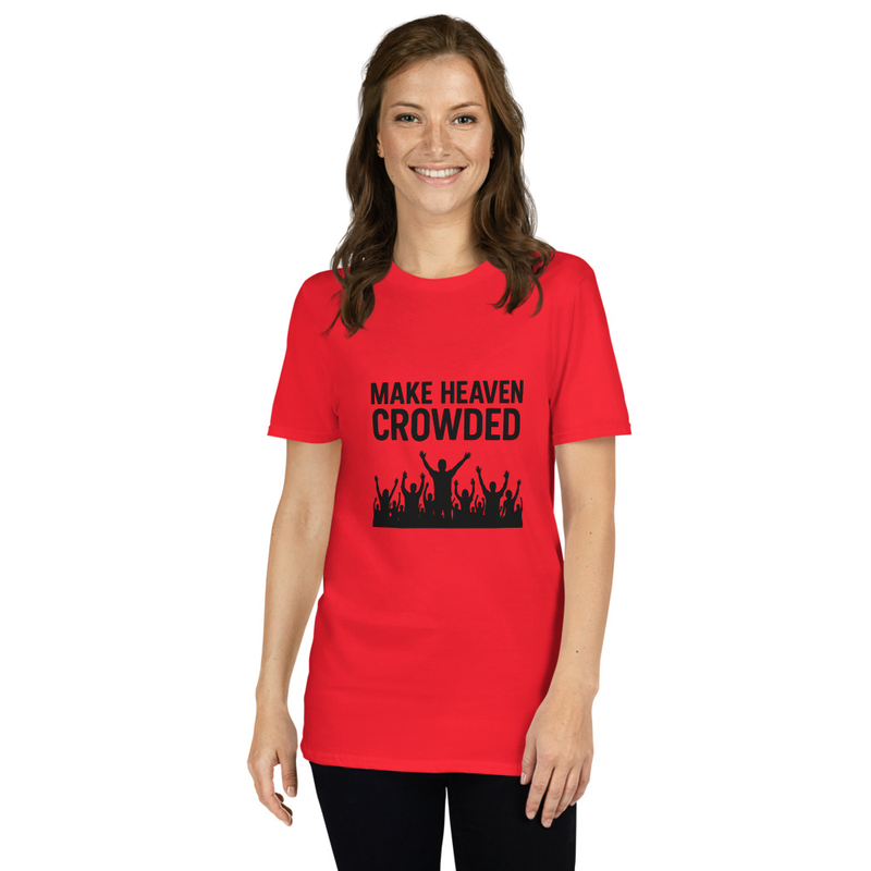 "MAKE HEAVEN CROWDED" Short-Sleeve Unisex T-Shirt
