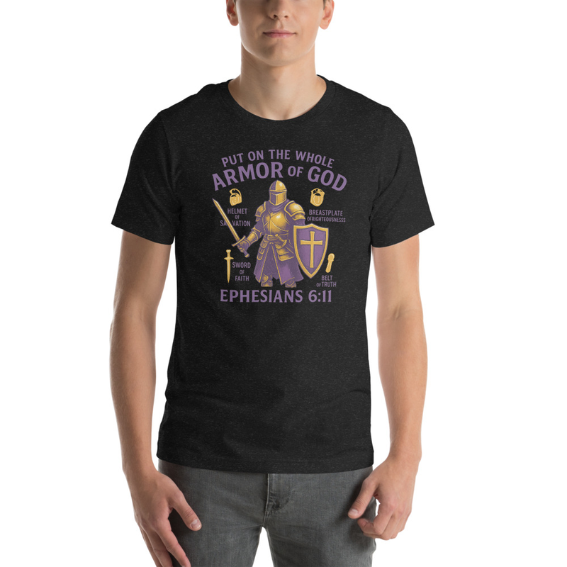 "PUT ON THE WHOLE ARMOR OF GOD" Unisex t-shirt