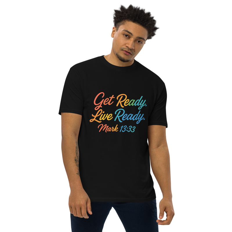"GET READY LIVE READY" Men’s premium heavyweight tee