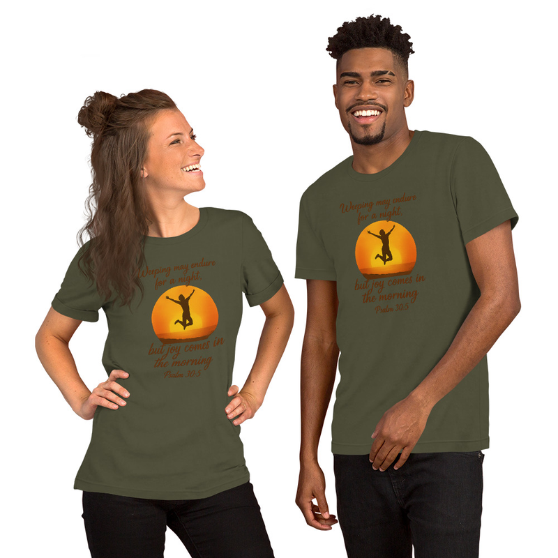 "WEEPING MAY ENDURE FOR A NIGHT" Unisex t-shirt