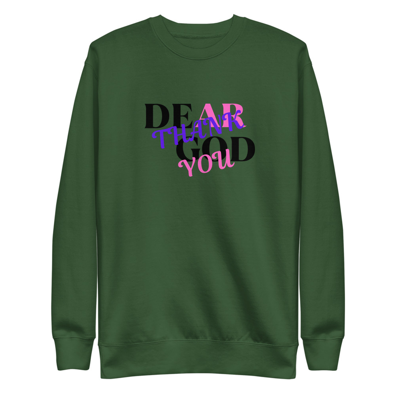 "DEAR GOD THANK YOU" Unisex Premium Sweatshirt