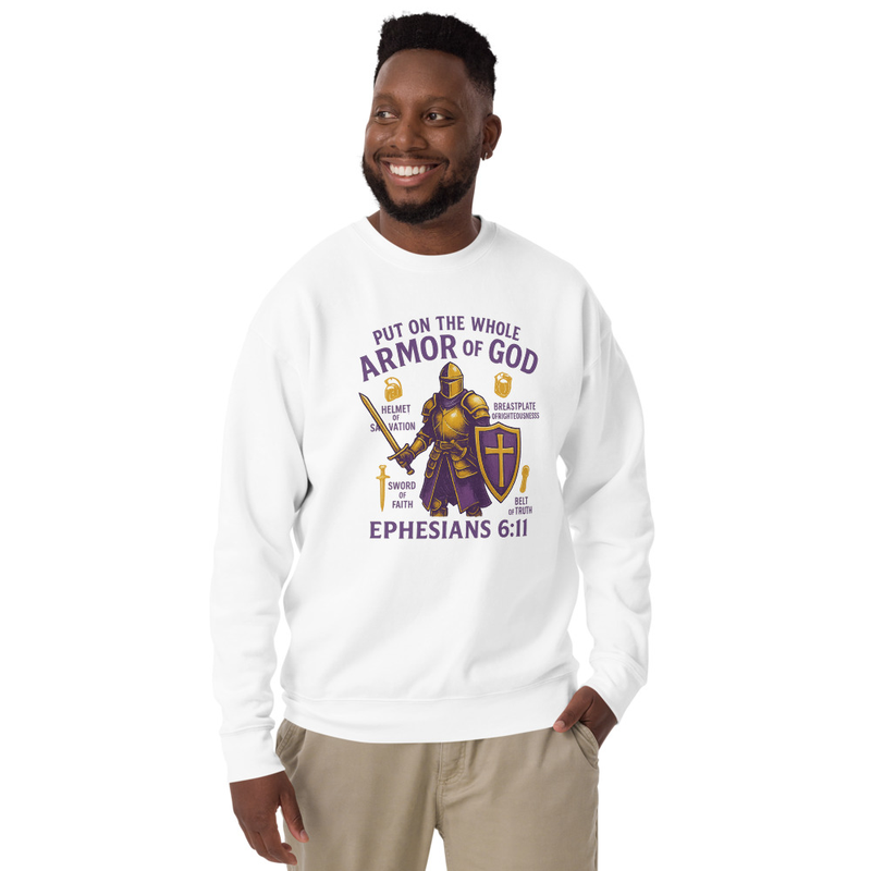 "THE FULL ARMOR OF GOD" Unisex Premium Sweatshirt