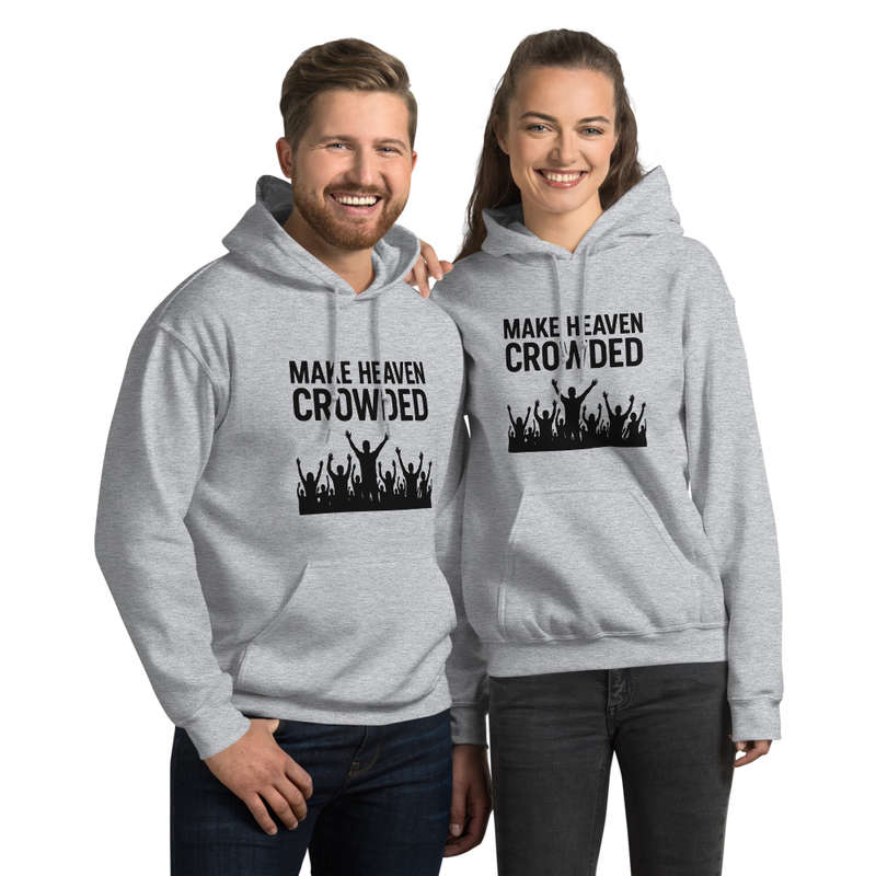 "MAKE HEAVEN CROWDED" Unisex Hoodie