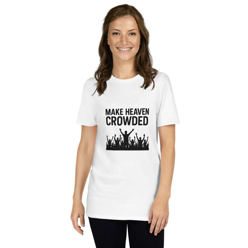 "MAKE HEAVEN CROWDED" Short-Sleeve Unisex T-Shirt