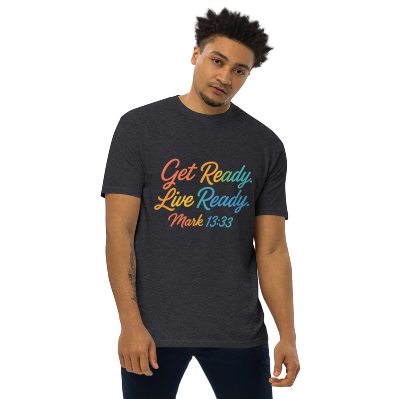 "GET READY LIVE READY" Men’s premium heavyweight tee