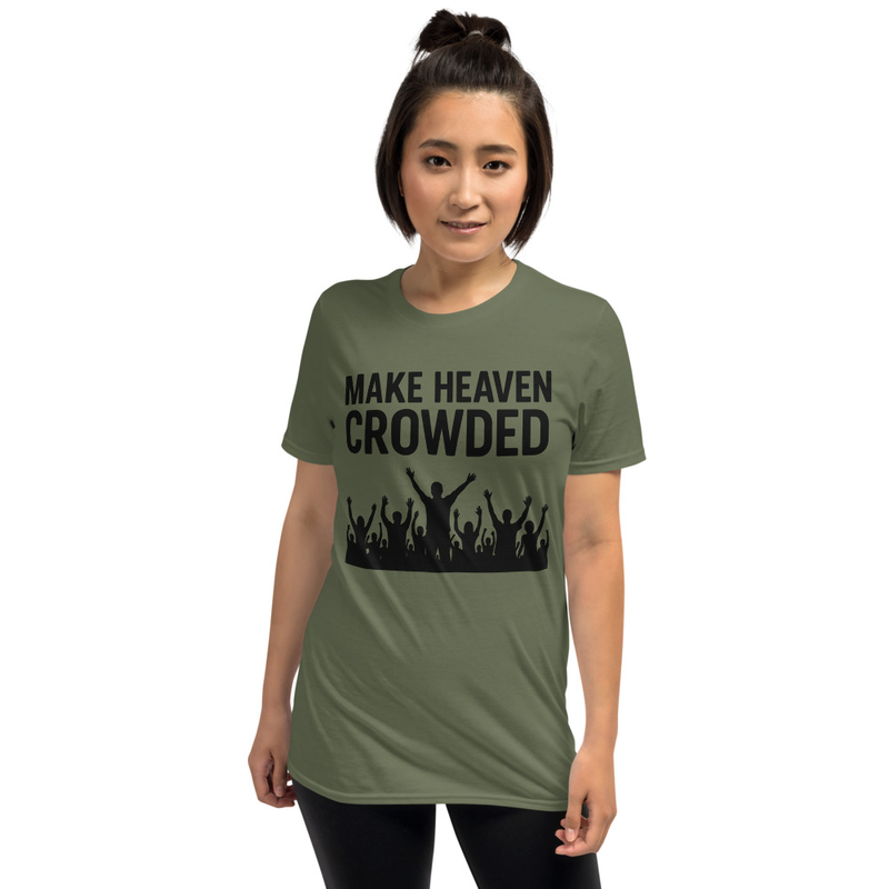 "MAKE HEAVEN CROWDED" Short-Sleeve Unisex T-Shirt