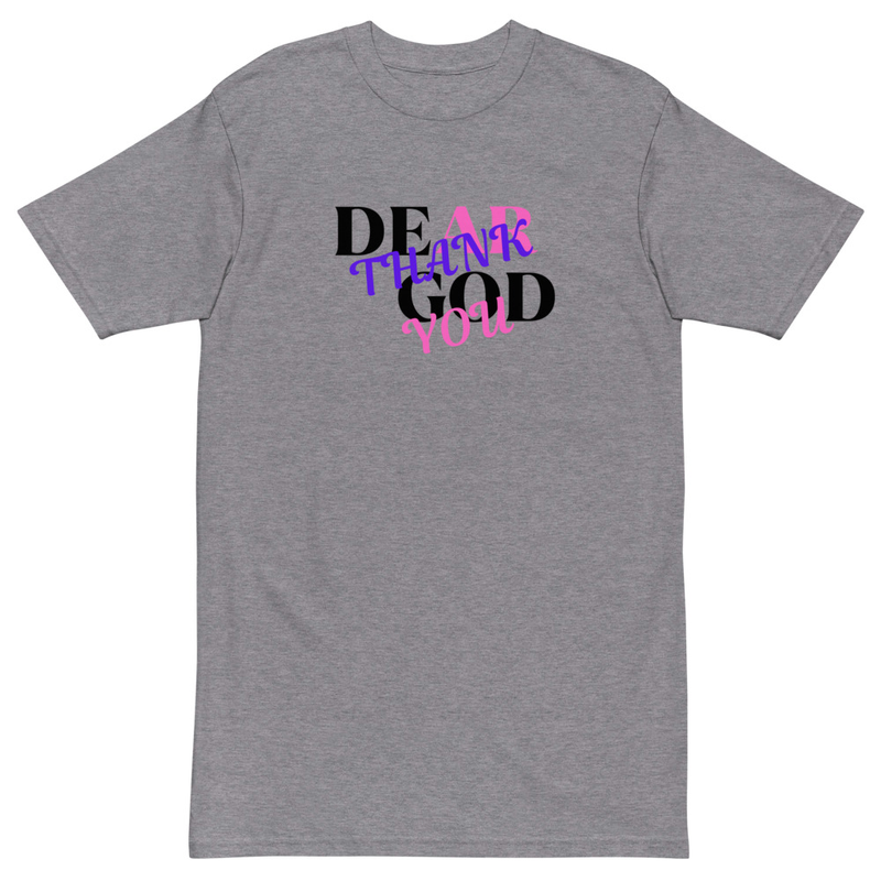 "DEAR GOD THANK YOU" Men’s premium heavyweight tee