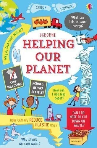 Helping Our Planet: By Usborne Books (ages 8+) New
