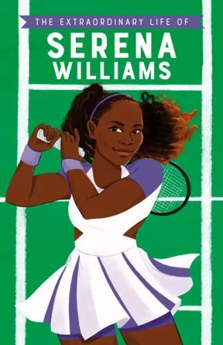 The Extraordinary Life of Serena Williams ~ Ages 7 - 11 ~ New Paperback