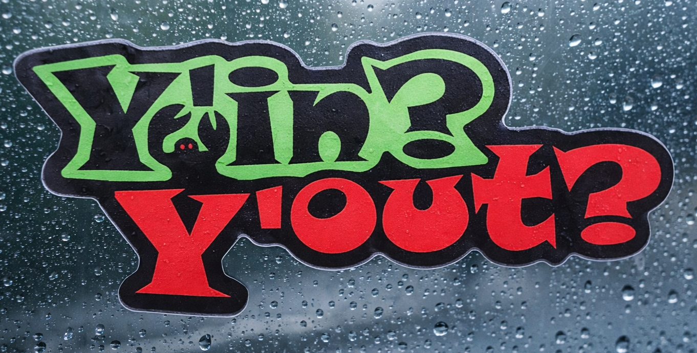 Y'in? Y'out? Sticker