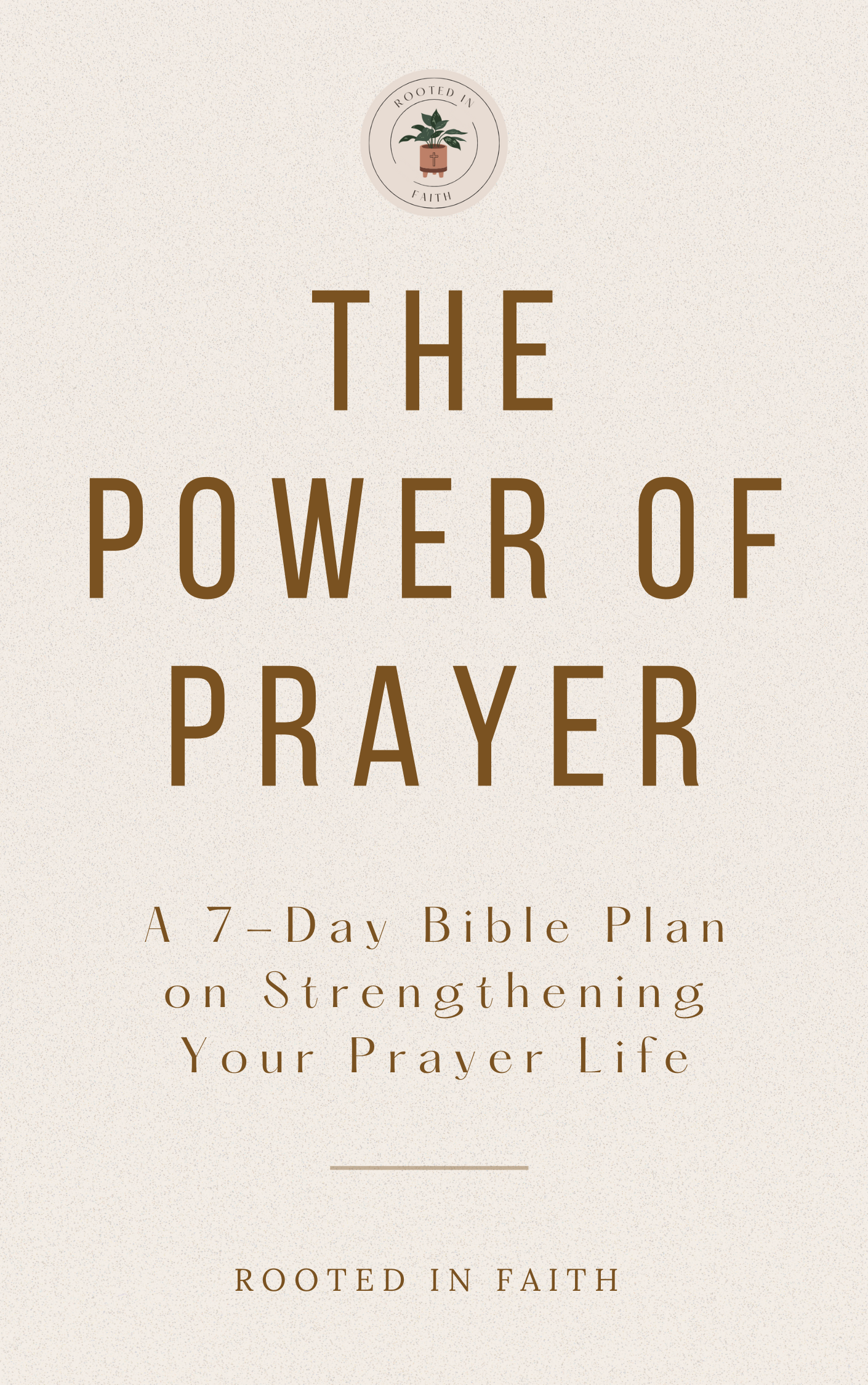 The Power of Prayer: A 7-Day Digital Bible Plan on Strengthening Your Prayer Life