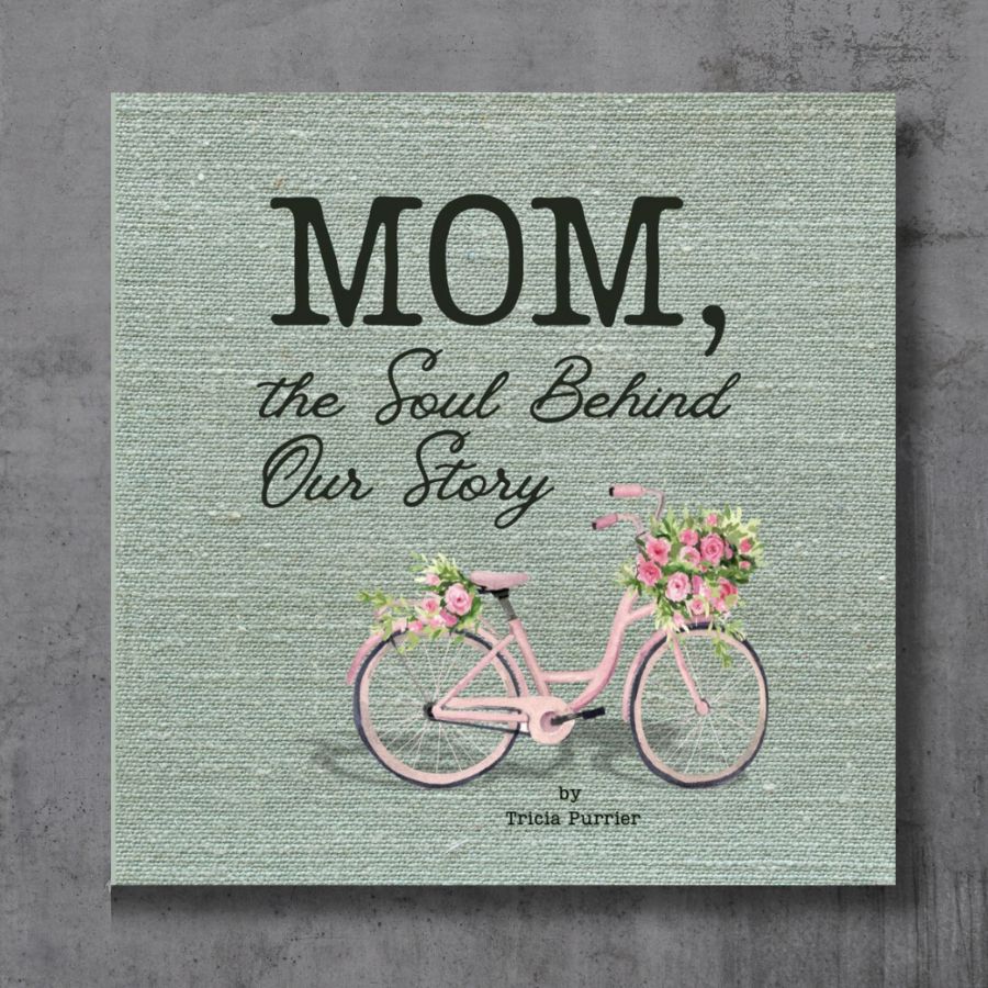 Mom, the Soul Behind Our Story