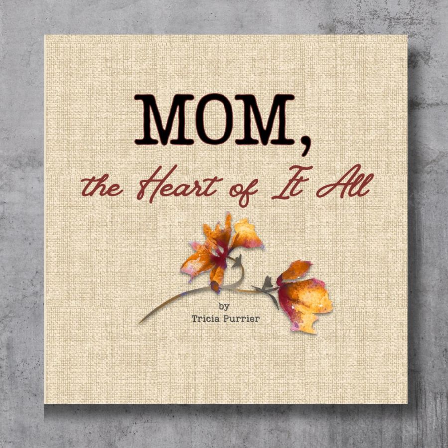 Mom, the Heart of It All
