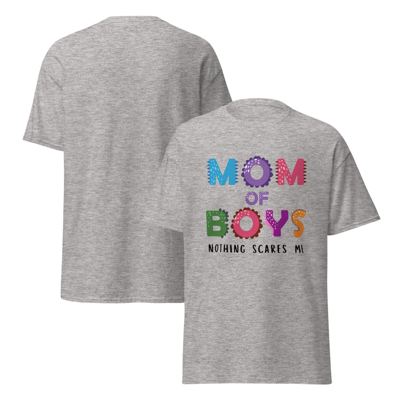 Mom of Boys Nothing Scares Me Adult Unisex Tee