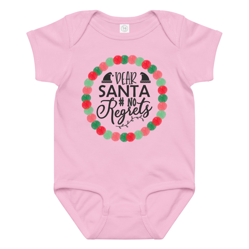 Christmas Dear Santa No Regrets Baby Bodyuits