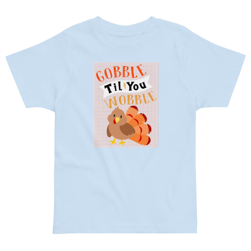Thanksgiving Gobble Til You Wobble Cute Turkey Toddler Tee