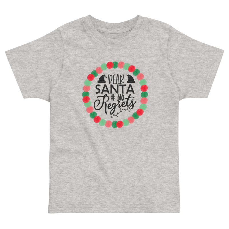 Christmas Dear Santa No Regrets Toddler Tee