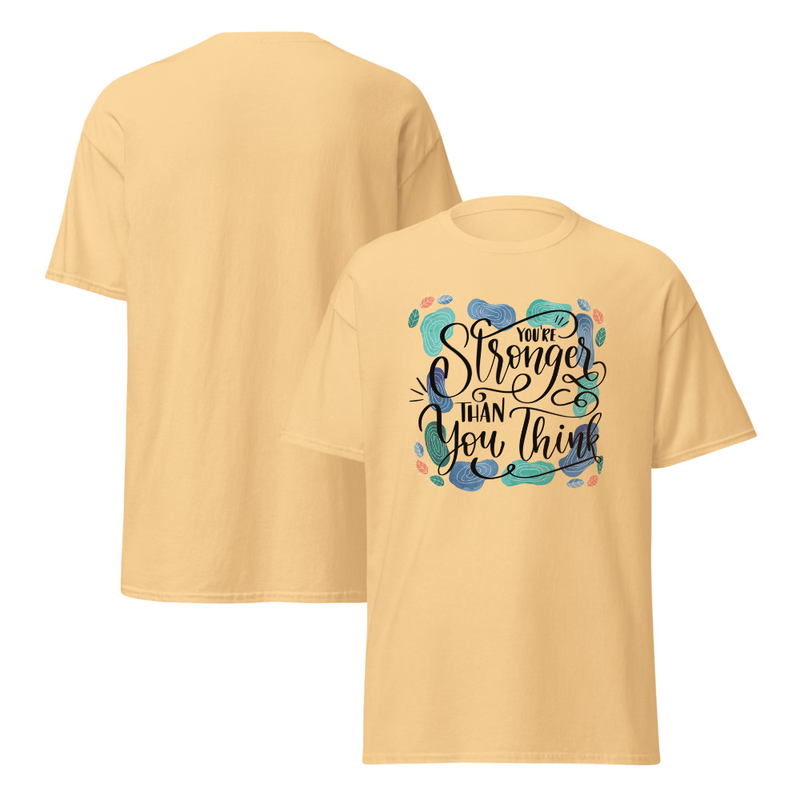 You're Stronger Than You Think Adult Unisex Tee
