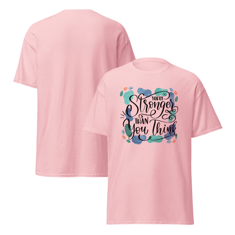 You're Stronger Than You Think Adult Unisex Tee