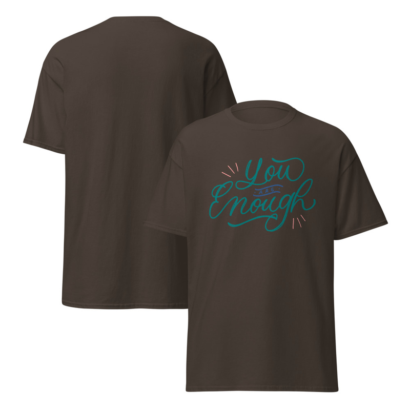 You Are Enough Adult Unisex Tee