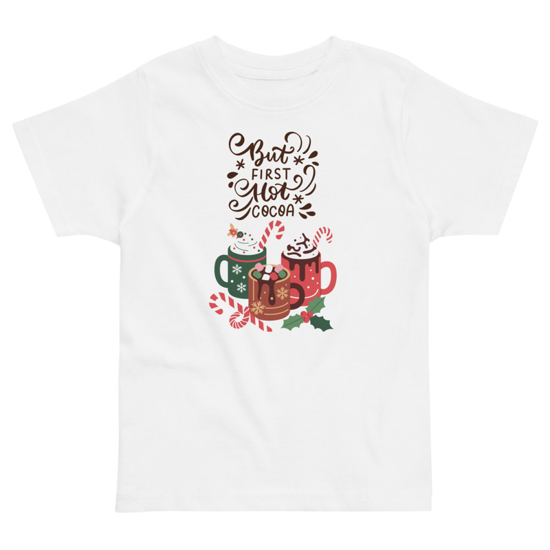 Christmas But First Hot Cocoa Toddler Tee