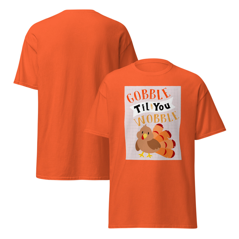 Thanksgiving Gobble Til You Wobble Cute Turkey Adult Unisex Tee