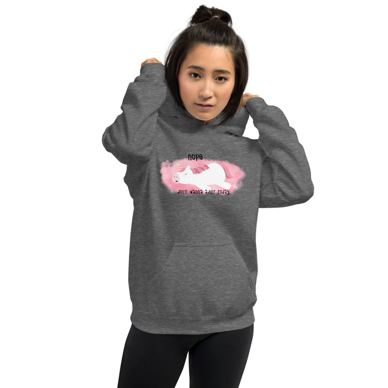 Nope Don't Wanna Adult Today Unicorn Unisex Hoodie