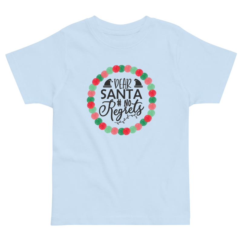 Christmas Dear Santa No Regrets Toddler Tee