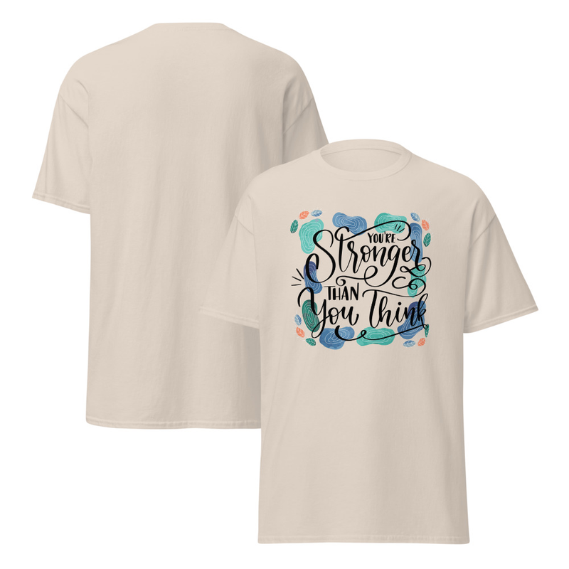You're Stronger Than You Think Adult Unisex Tee