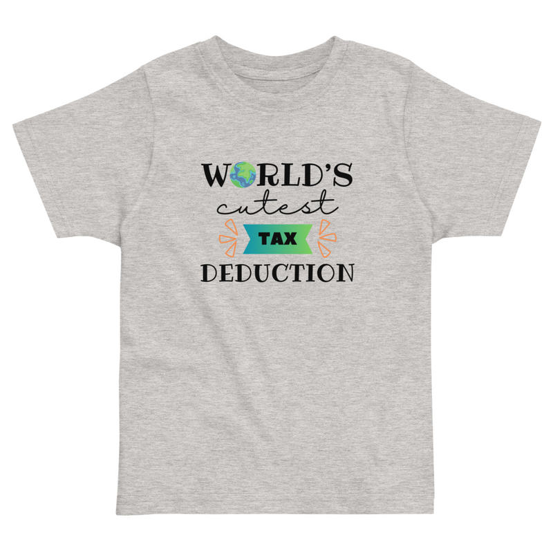 World's Cutest Tax Deduction Toddler Tee