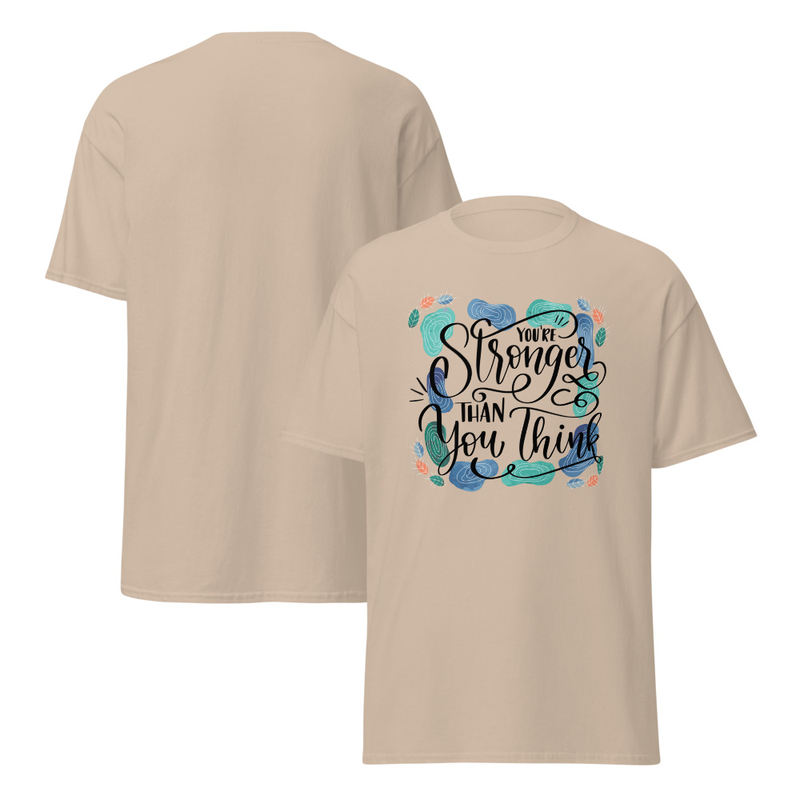 You're Stronger Than You Think Adult Unisex Tee