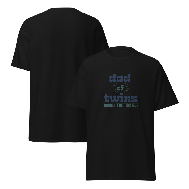Dad of Twins Double the Trouble Adult Unisex Tee