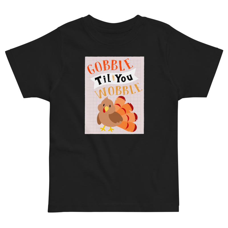 Thanksgiving Gobble Til You Wobble Cute Turkey Toddler Tee