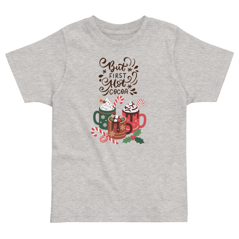 Christmas But First Hot Cocoa Toddler Tee