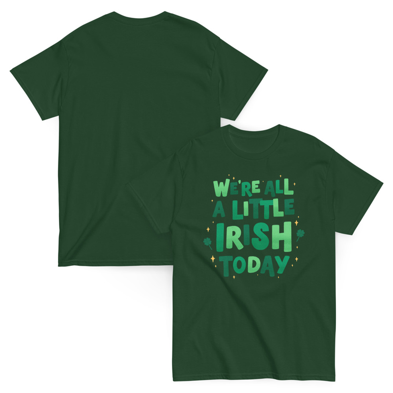 St. Patrick's We're All A Little Irish Today Adult Unisex Tee