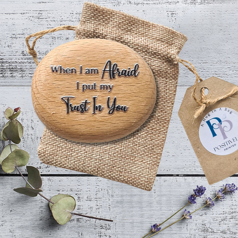 'When I am afraid I put my trust in you' Positivity Pebble