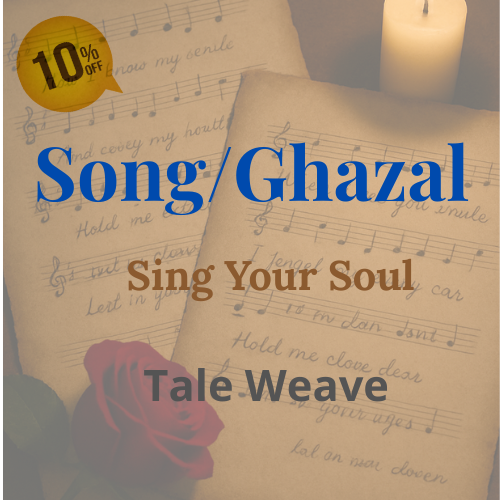 Custom Song / Ghazal: Tale Weave