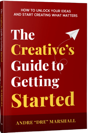 The Creative’s Guide to Getting Started