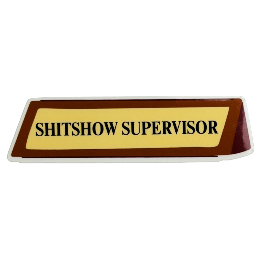 Shitshow Supervisor Sticker