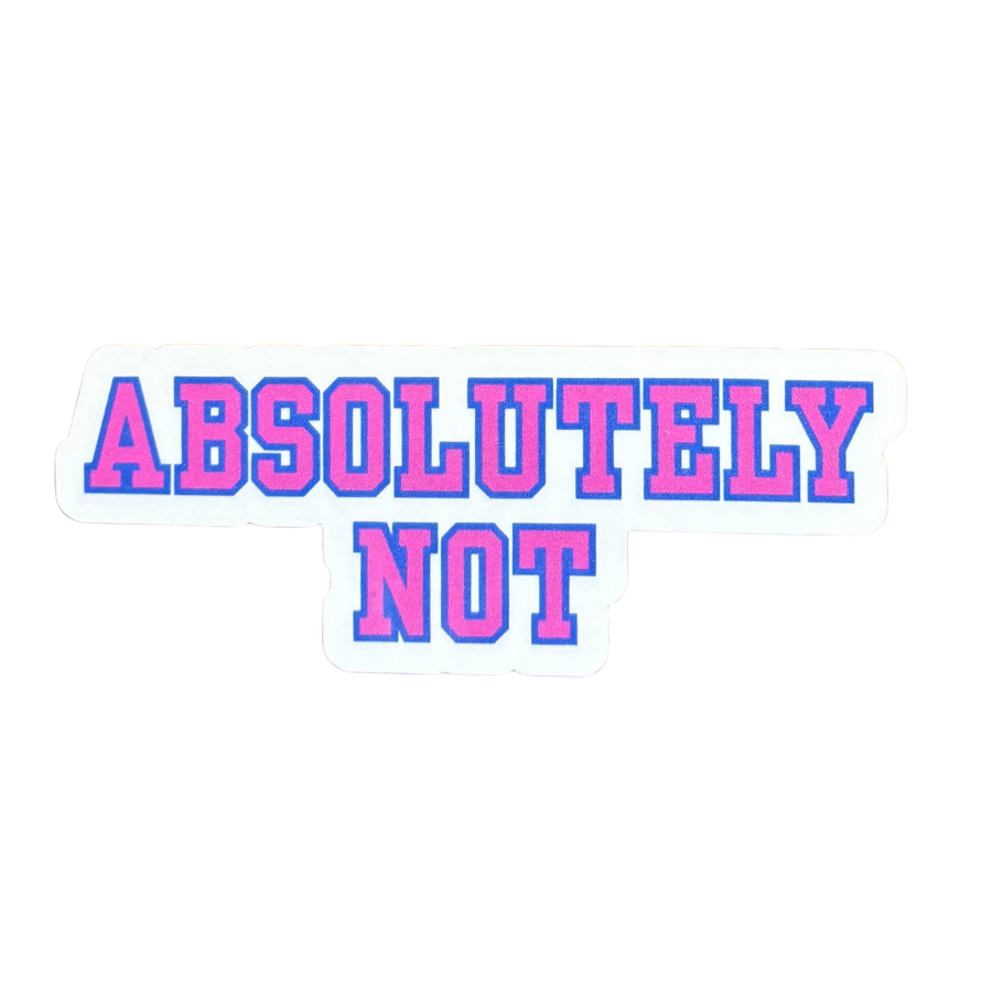 Absolutely Not Sticker - Nonsparkly