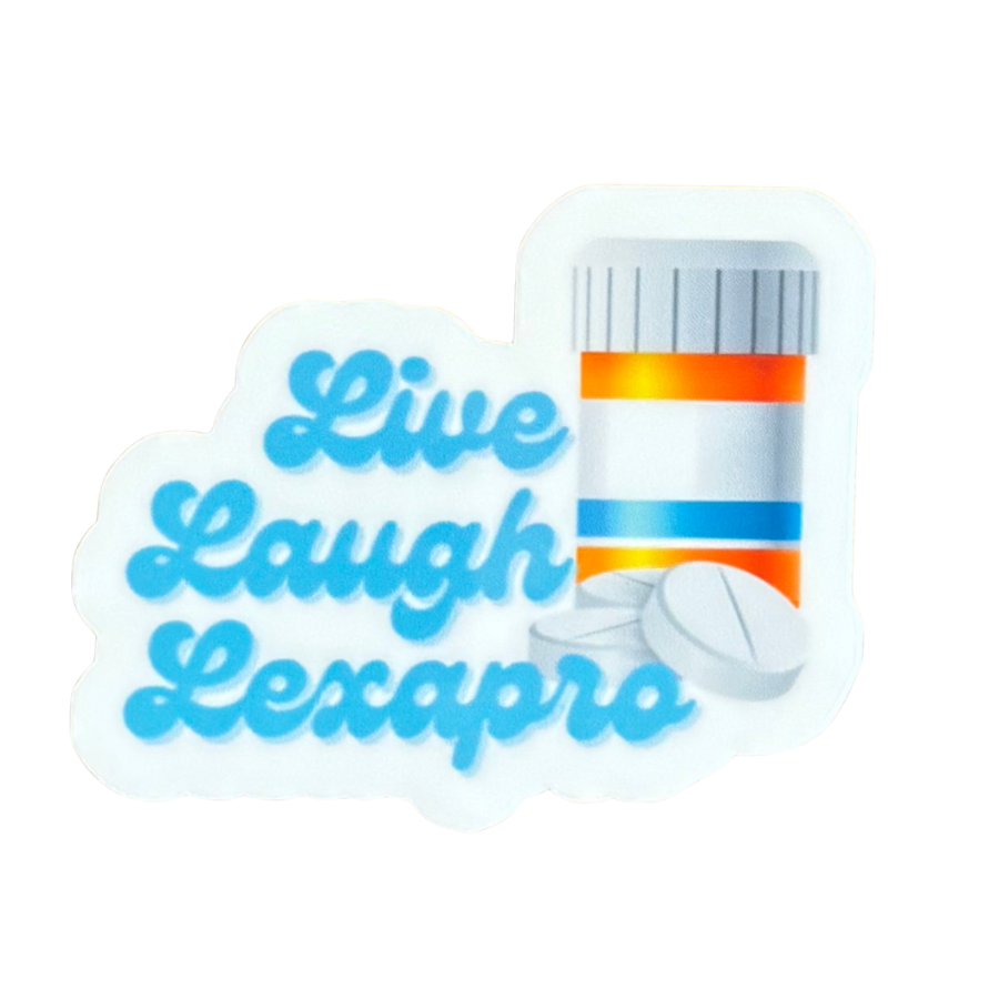 Live Laugh Lexapro Sticker
