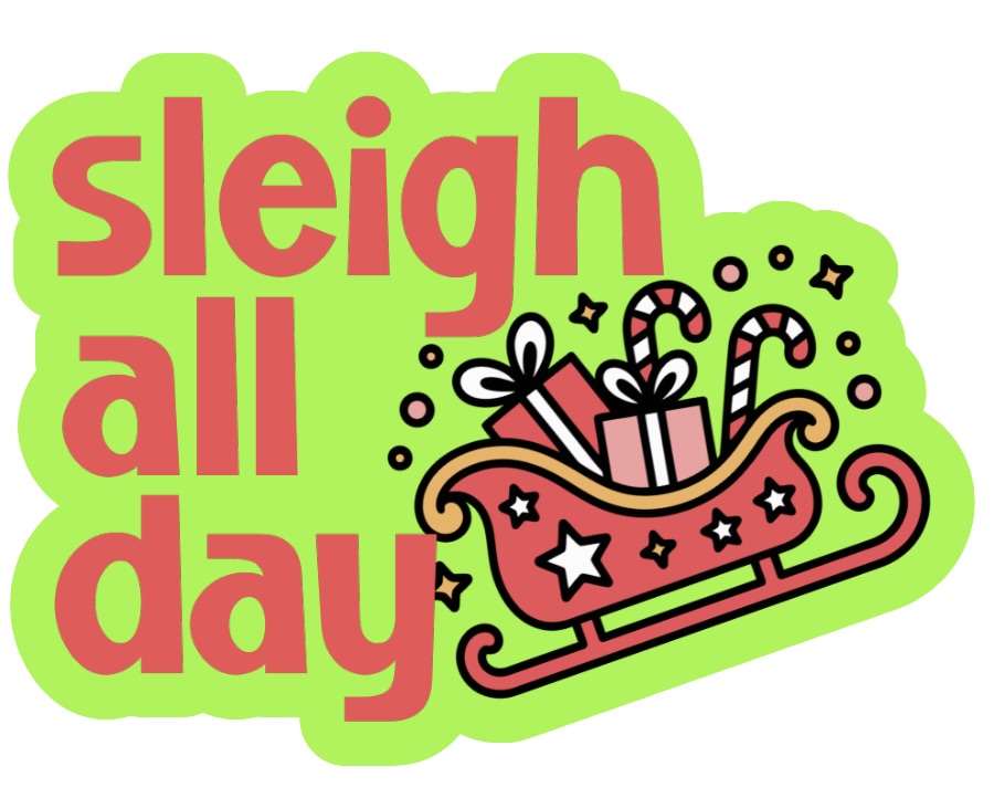 Sleigh All Day Sticker
