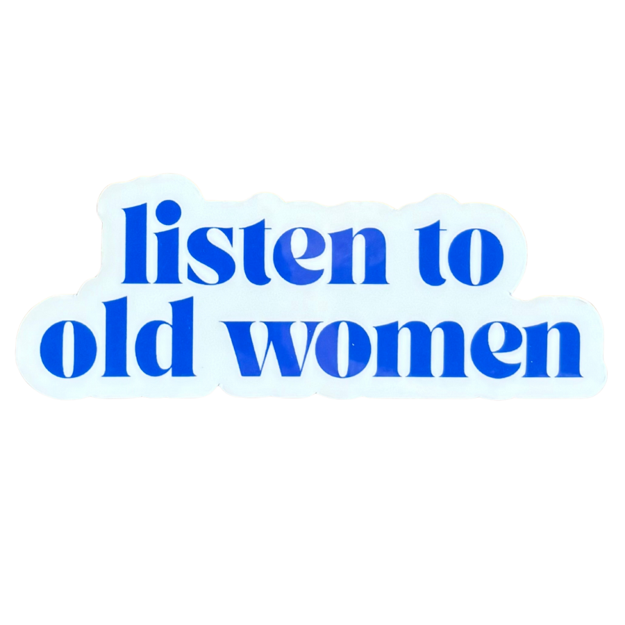 Listen to Old Women Sticker
