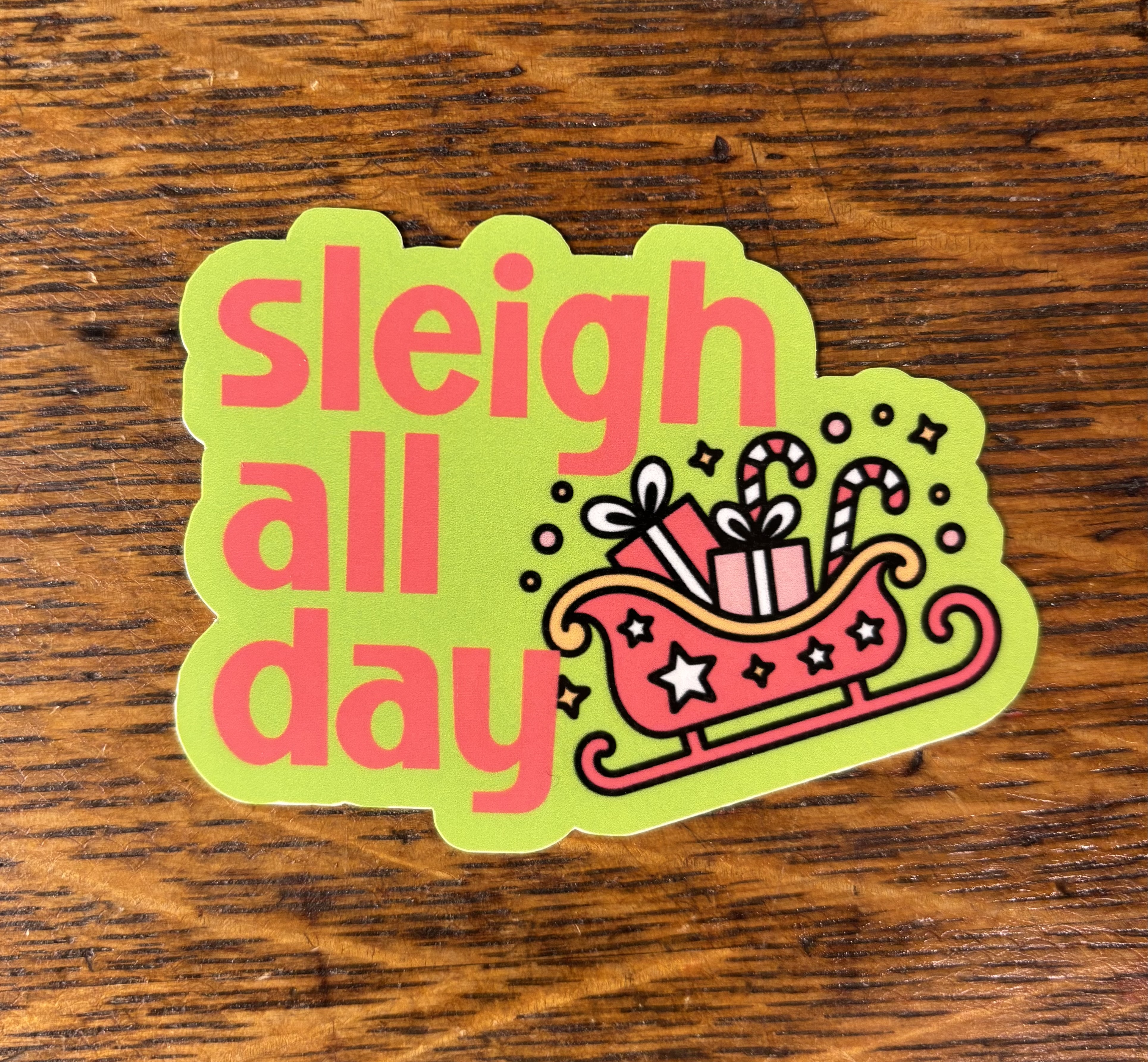 Sleigh All Day Sticker