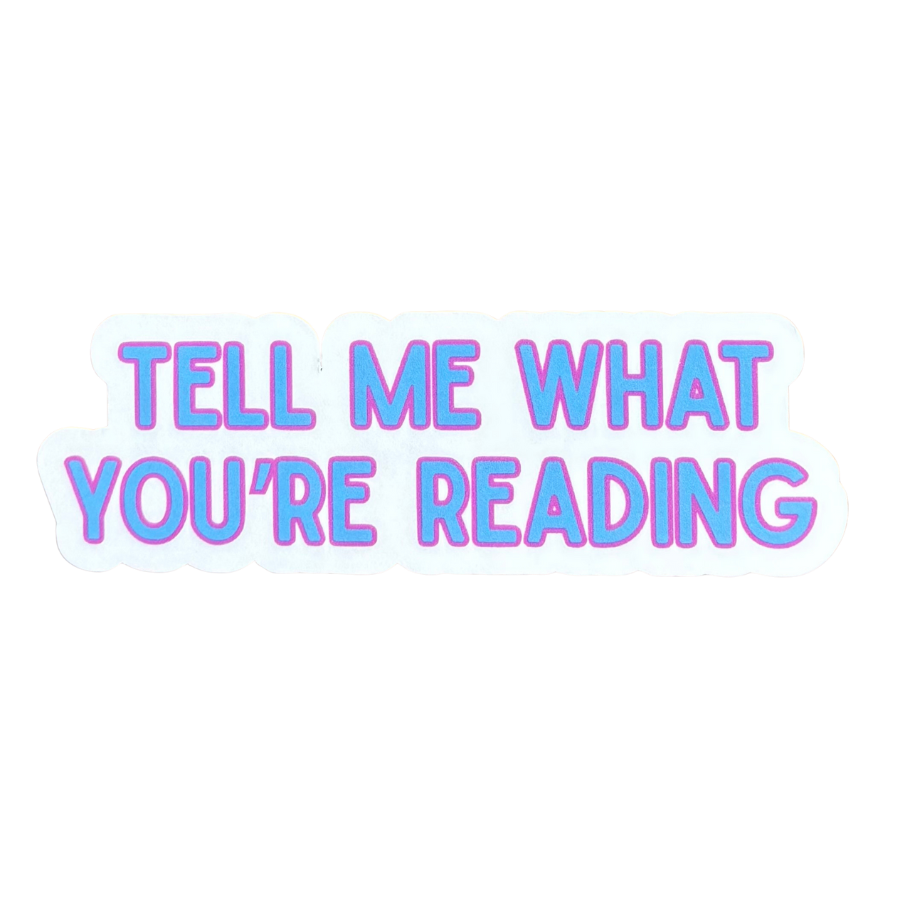 Tell Me What You're Reading Sticker- Nonsparkly