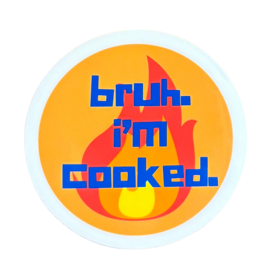 Bruh I'm Cooked Sticker