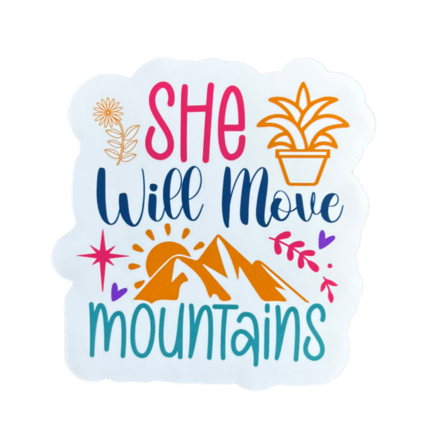 She Will Move Mountains Sticker
